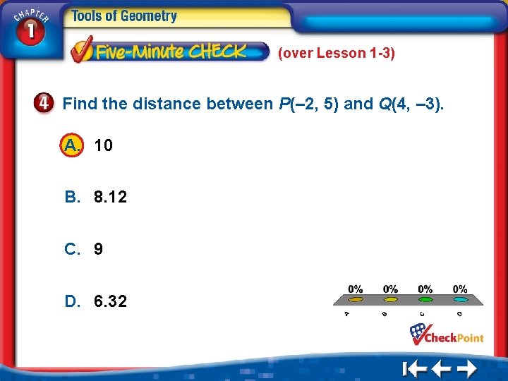 (over Lesson 1 -3) Find the distance between P(– 2, 5) and Q(4, –
