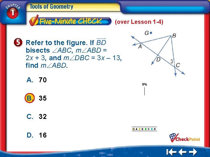 (over Lesson 1 -4) Refer to the figure. If bisects ABC, m ABD =