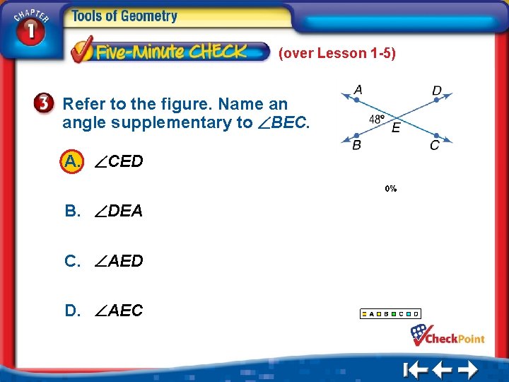 (over Lesson 1 -5) Refer to the figure. Name an angle supplementary to BEC.