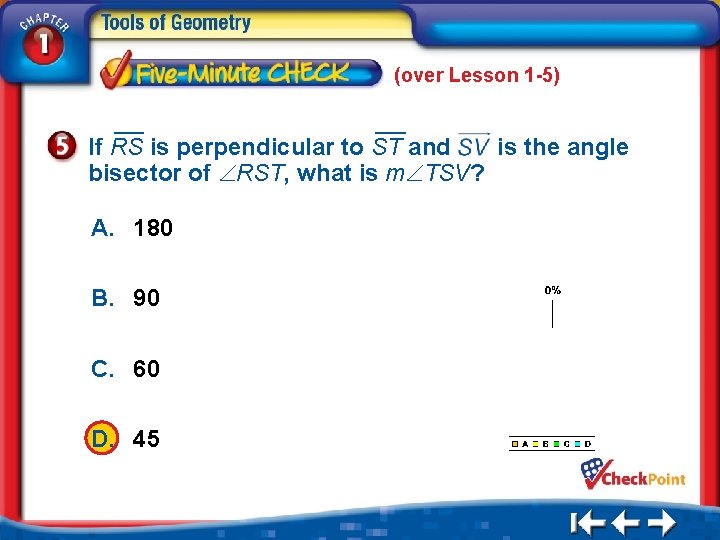 (over Lesson 1 -5) If RS is perpendicular to ST and is the angle