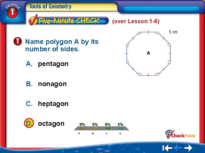 (over Lesson 1 -6) Name polygon A by its number of sides. A. pentagon