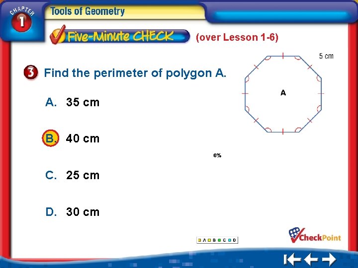 (over Lesson 1 -6) Find the perimeter of polygon A. A. 35 cm B.
