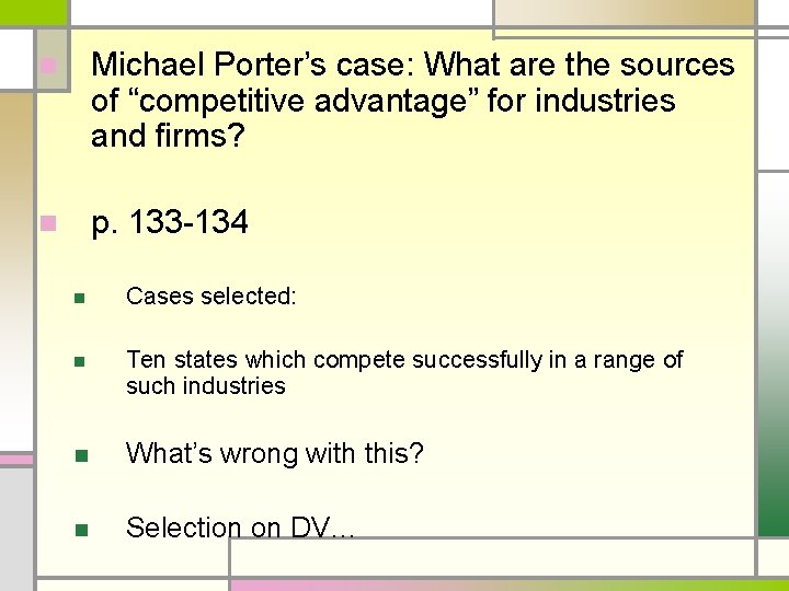 n Michael Porter’s case: What are the sources of “competitive advantage” for industries and