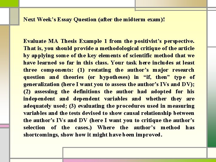 Next Week’s Essay Question (after the midterm exam)! Evaluate MA Thesis Example 1 from