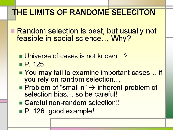 THE LIMITS OF RANDOME SELECITON n Random selection is best, but usually not feasible