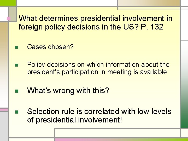 What determines presidential involvement in foreign policy decisions in the US? P. 132 n