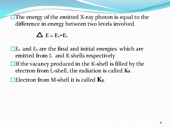 �The energy of the emitted X-ray photon is equal to the difference in energy