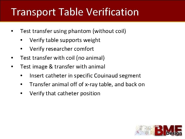 Transport Table Verification • • • Test transfer using phantom (without coil) • Verify