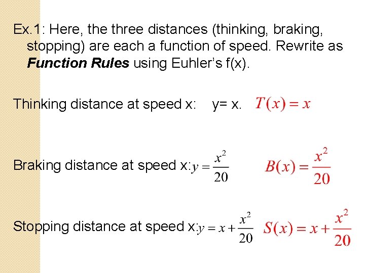 Ex. 1: Here, the three distances (thinking, braking, stopping) are each a function of