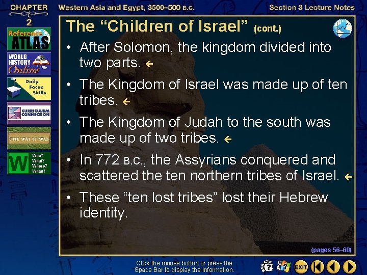 The “Children of Israel” (cont. ) • After Solomon, the kingdom divided into two