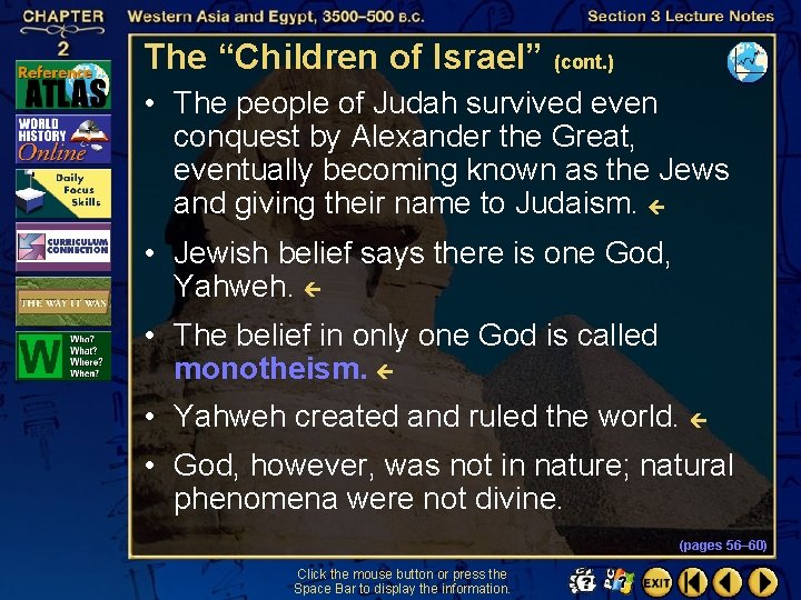 The “Children of Israel” (cont. ) • The people of Judah survived even conquest