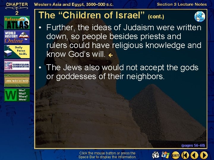 The “Children of Israel” (cont. ) • Further, the ideas of Judaism were written