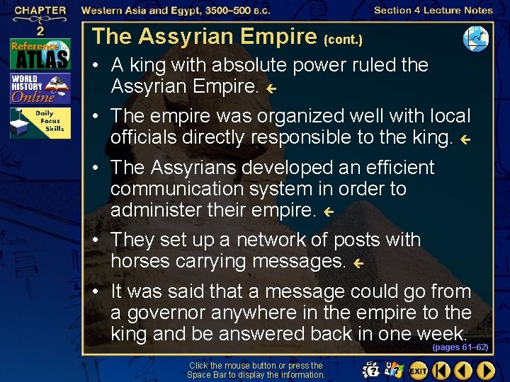The Assyrian Empire (cont. ) • A king with absolute power ruled the Assyrian