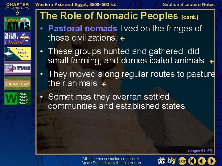 The Role of Nomadic Peoples (cont. ) • Pastoral nomads lived on the fringes