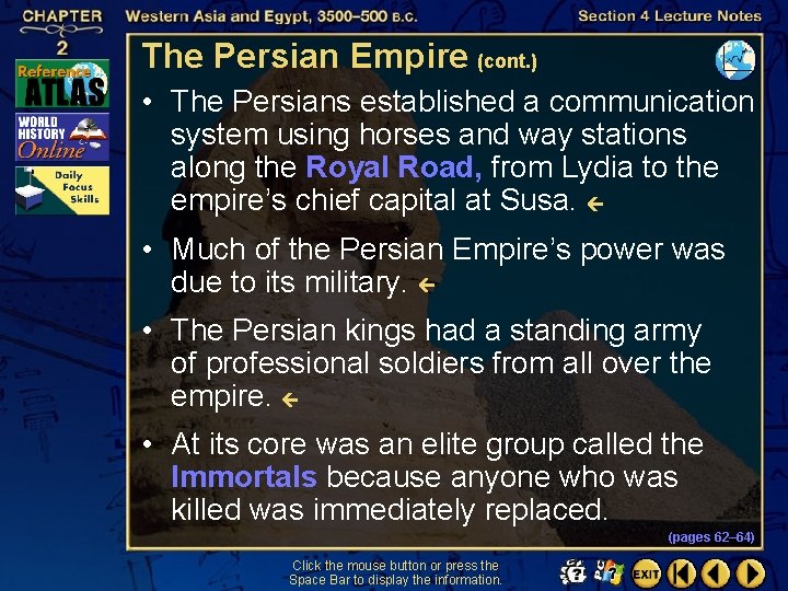 The Persian Empire (cont. ) • The Persians established a communication system using horses