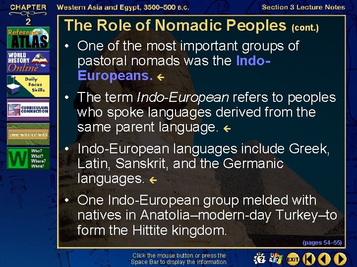 The Role of Nomadic Peoples (cont. ) • One of the most important groups