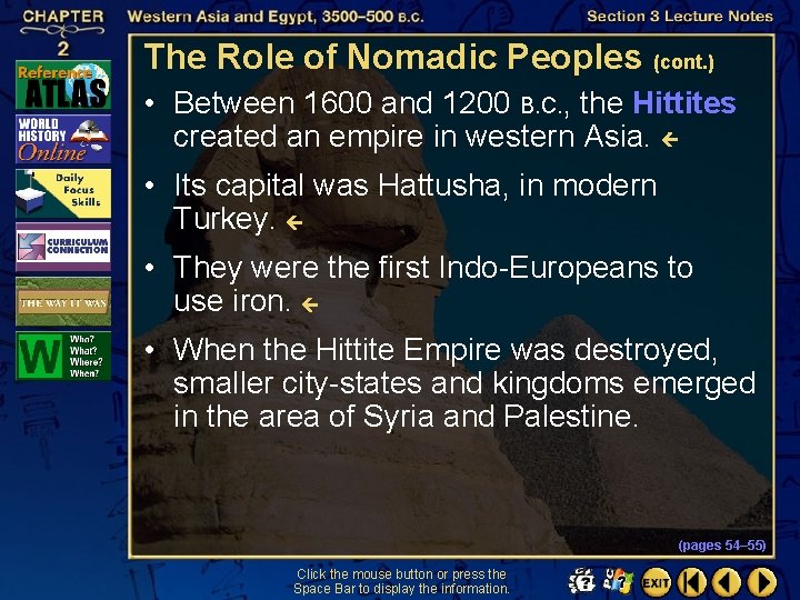 The Role of Nomadic Peoples (cont. ) • Between 1600 and 1200 B. C.