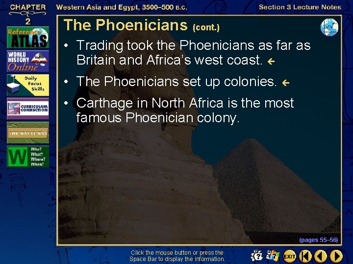 The Phoenicians (cont. ) • Trading took the Phoenicians as far as Britain and