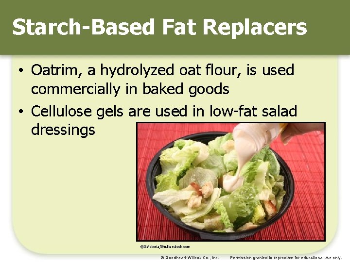 Starch-Based Fat Replacers • Oatrim, a hydrolyzed oat flour, is used commercially in baked