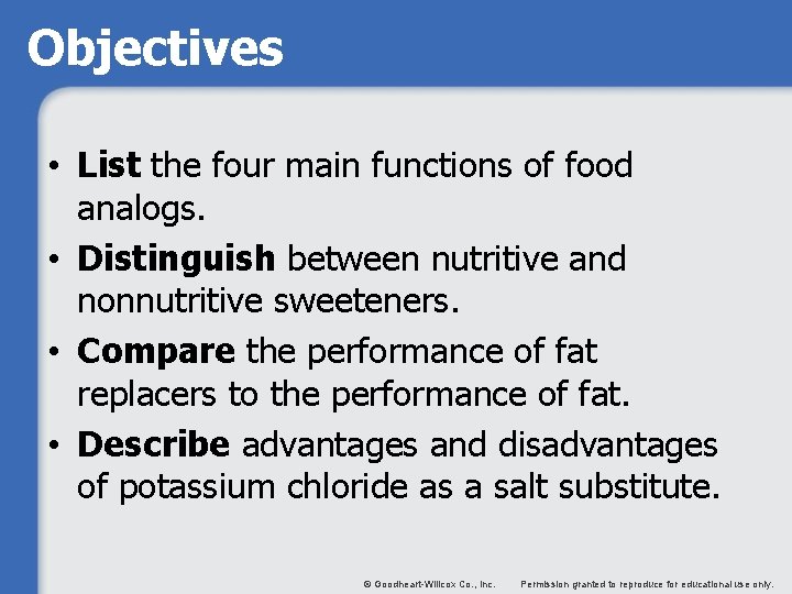 Objectives • List the four main functions of food analogs. • Distinguish between nutritive