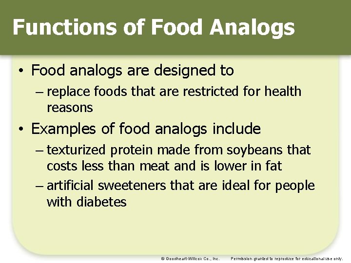 Functions of Food Analogs • Food analogs are designed to – replace foods that