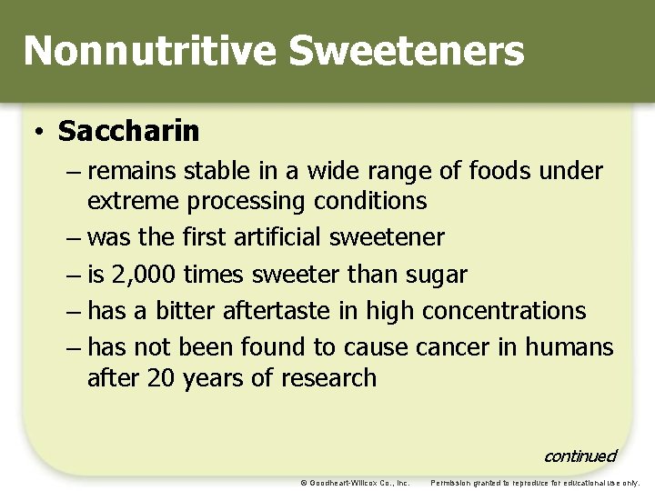 Nonnutritive Sweeteners • Saccharin – remains stable in a wide range of foods under