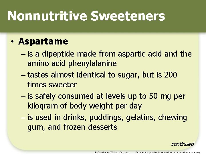Nonnutritive Sweeteners • Aspartame – is a dipeptide made from aspartic acid and the