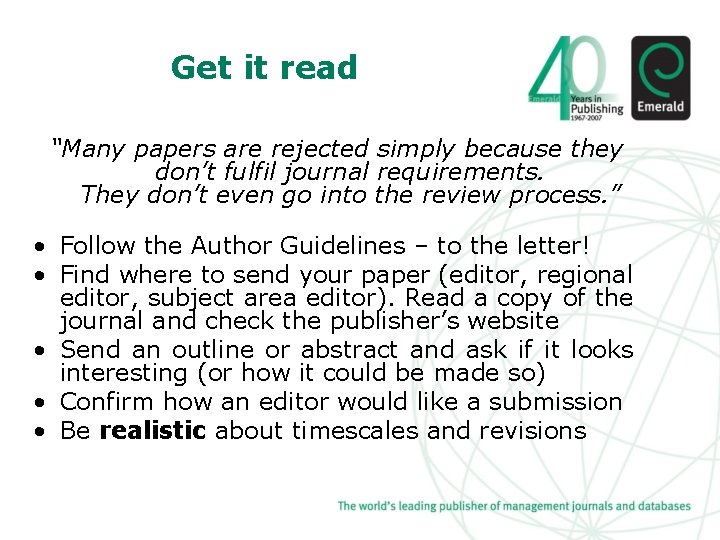 Get it read “Many papers are rejected simply because they don’t fulfil journal requirements.