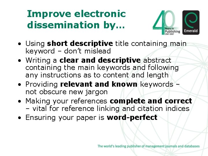 Improve electronic dissemination by… • Using short descriptive title containing main keyword – don’t