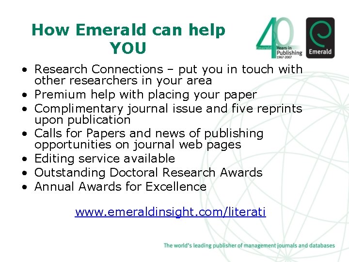How Emerald can help YOU • Research Connections – put you in touch with