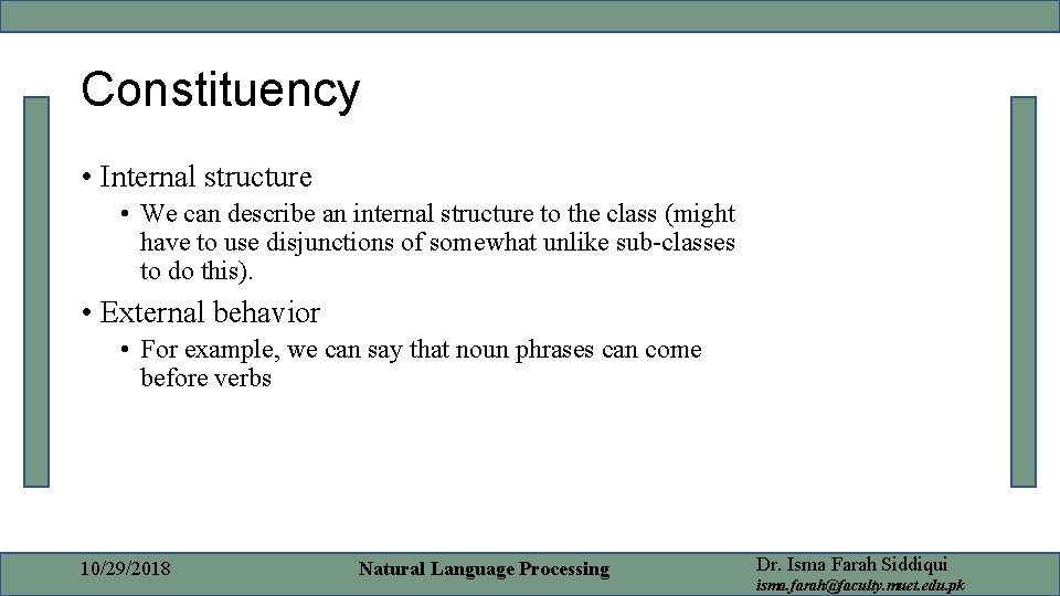 Constituency • Internal structure • We can describe an internal structure to the class
