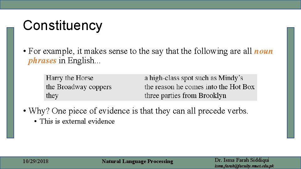 Constituency • For example, it makes sense to the say that the following are
