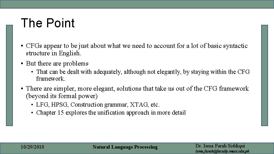 The Point • CFGs appear to be just about what we need to account