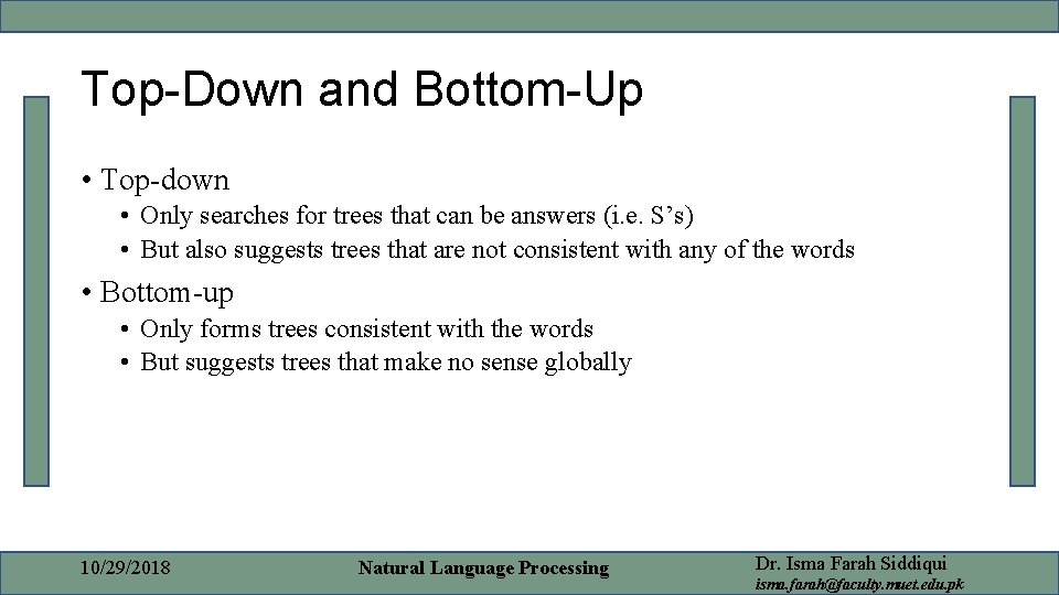 Top-Down and Bottom-Up • Top-down • Only searches for trees that can be answers