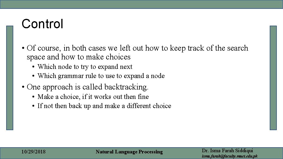 Control • Of course, in both cases we left out how to keep track