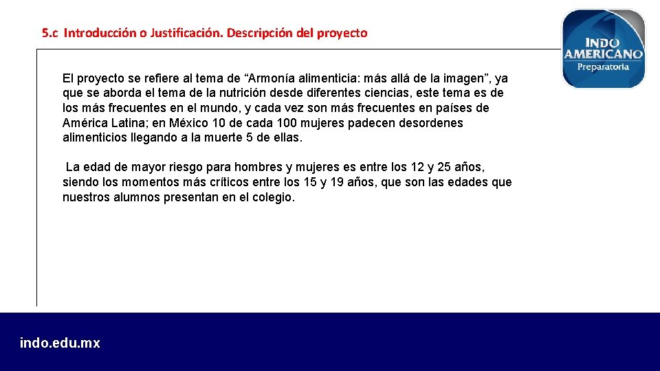 5. c Introducción o Justificación. Descripción del proyecto El proyecto se refiere al tema