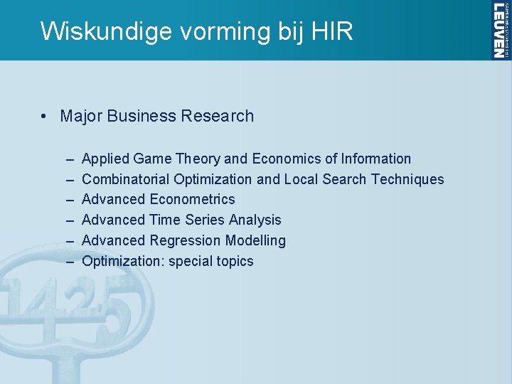 Wiskundige vorming bij HIR • Major Business Research – – – Applied Game Theory