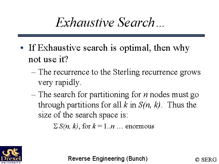 Exhaustive Search… • If Exhaustive search is optimal, then why not use it? –