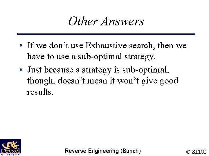 Other Answers • If we don’t use Exhaustive search, then we have to use