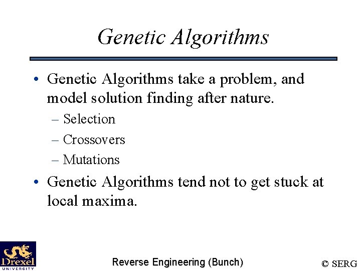 Genetic Algorithms • Genetic Algorithms take a problem, and model solution finding after nature.
