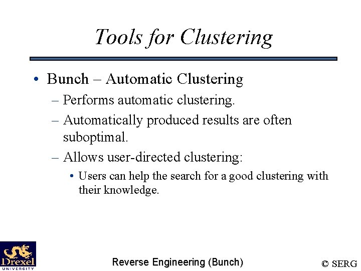 Tools for Clustering • Bunch – Automatic Clustering – Performs automatic clustering. – Automatically