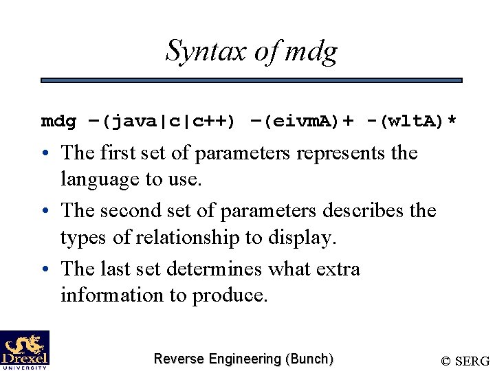 Syntax of mdg –(java|c|c++) –(eivm. A)+ -(wlt. A)* • The first set of parameters