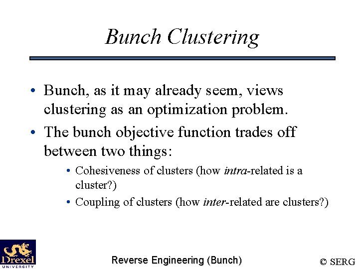Bunch Clustering • Bunch, as it may already seem, views clustering as an optimization