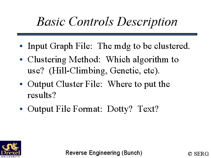 Basic Controls Description • Input Graph File: The mdg to be clustered. • Clustering
