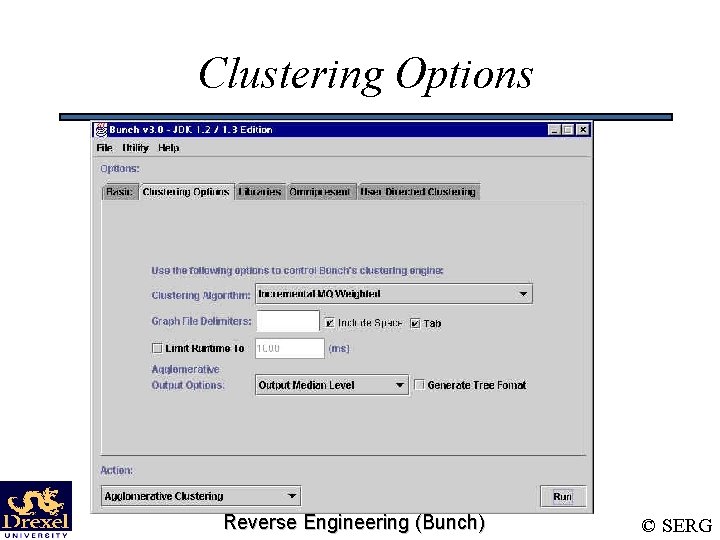 Clustering Options Reverse Engineering (Bunch) © SERG 