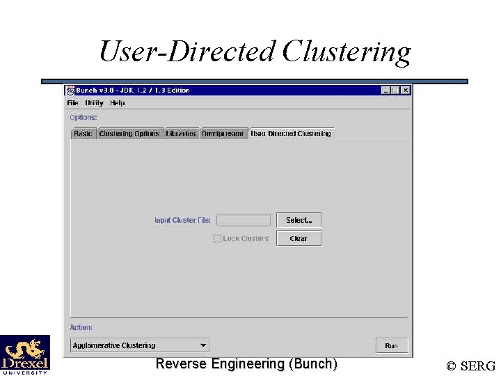 User-Directed Clustering Reverse Engineering (Bunch) © SERG 