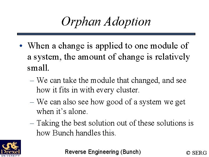 Orphan Adoption • When a change is applied to one module of a system,