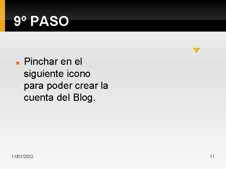 9º PASO Pinchar en el siguiente icono para poder crear la cuenta del Blog.