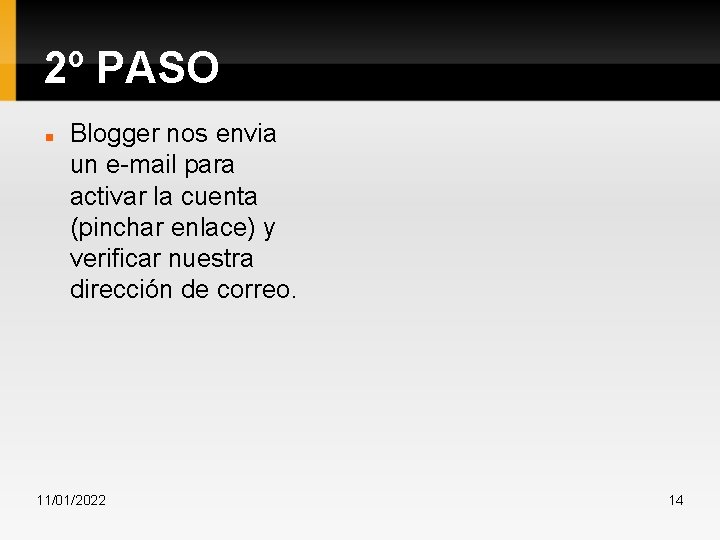 2º PASO Blogger nos envia un e-mail para activar la cuenta (pinchar enlace) y