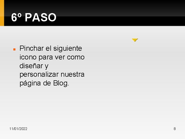 6º PASO Pinchar el siguiente icono para ver como diseñar y personalizar nuestra página